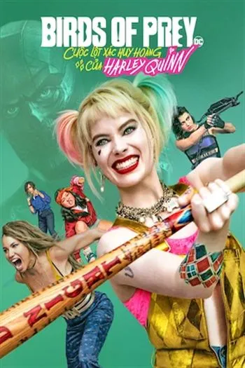 Birds Of Prey Cuộc Lột Xác Huy Hoàng Của Harley Quinn